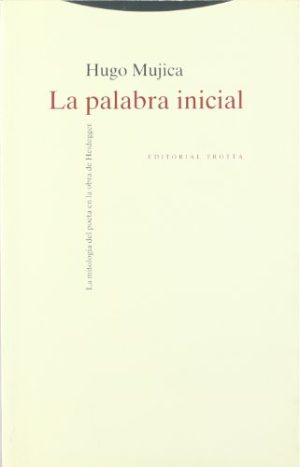 Palabra Inicial : La Mitología Del Poeta En La Obra