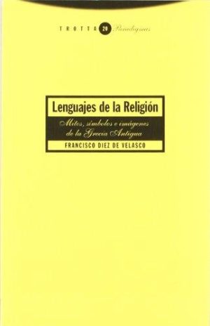 Lenguajes De La Religión : Mitos, Símbolos E Imágenes De La Grecia