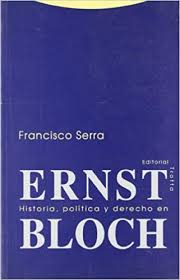 Historia, política y derecho en Ernst Bloch