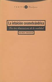 La Intuición Cosmoteándrica: Las Tres Dimensiones De La Realidad