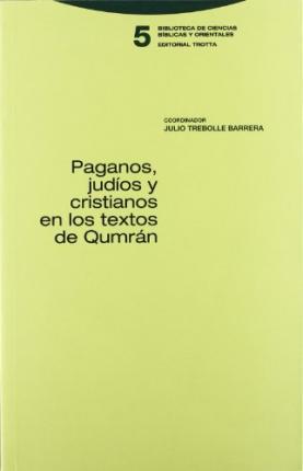 Paganos, Judíos Y Cristianos En Los Textos De Qumran