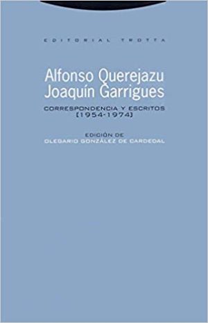 Correspondencia y escritos (1954-1974): Alfonso Querejazu - Joaquín Garrigues