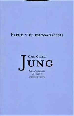 O.C. Jung, 04 : Freud Y El Psicoanálisis (Rust.)