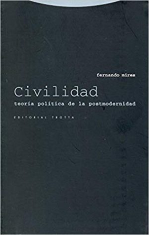 Civilidad: teoría política de la posmodernidad