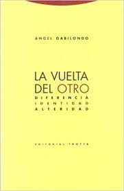 La Vuelta Del Otro, Diferencia, Identidad Y Alteridad
