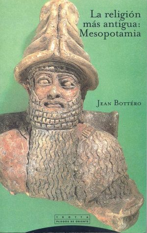 La Religión Más Antigua : Mesopotamia