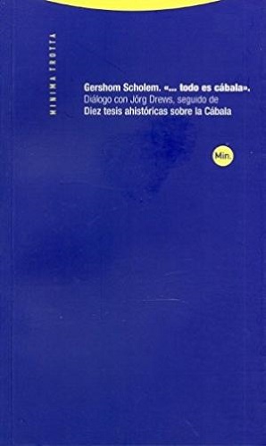 Todo Es Cábala : Diez Tesis Históricas Sobre Cábala