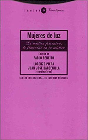 Mujeres De Luz : La Mística Femenina Y Lo Femenino En La Mística