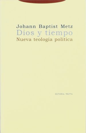 Dios Y Tiempo : Nueva Teología Política