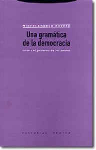 Una Gramática De La Democracia: Contra El Gobierno De Los Peores