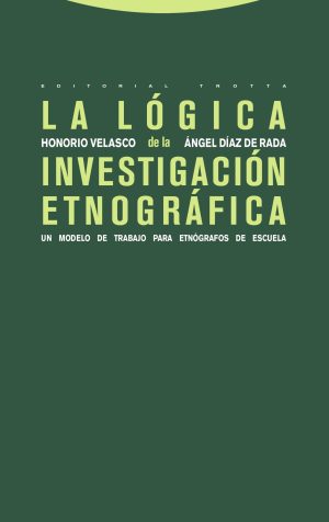 La Lógica De La Investigación Etnográfica