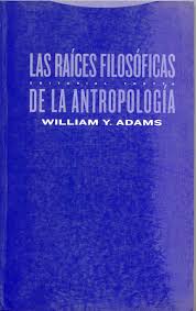 Las Raíces Filosóficas De La Antropología