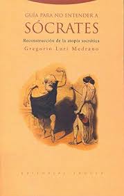 Guía Para No Entender A Sócrates