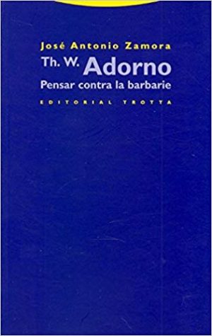 Th. W. Adorno : Pensar Contra La Barbarie