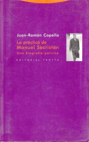 La práctica de Manuel Sacristán: una biografía política