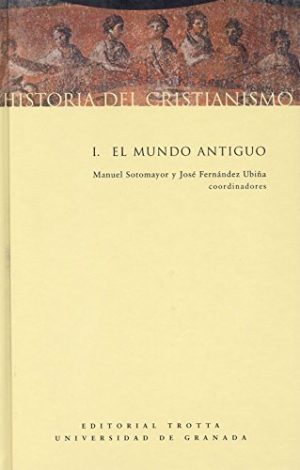 Historia Del Cristianismo I : El Mundo Antiguo