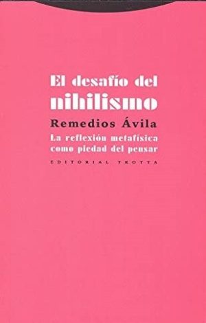 El Desafío Del Nihilismo: La Reflexión Metafísica Como Piedad