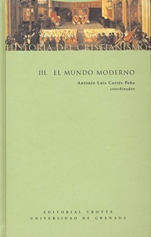Historia Del Cristianismo III : El Mundo Moderno