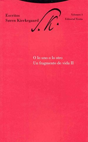 Escritos, III/2 : O Lo Uno O Lo Otro, Un Fragmento De La Vida