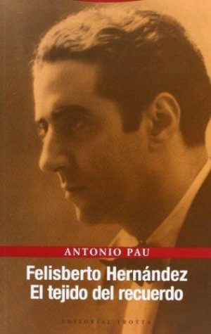 Felisberto Hernández : El Tejido Del Recuerdo