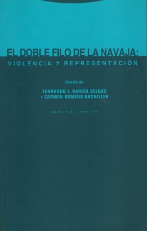 El Doble Filo De La Navaja: Violencia Y Representación