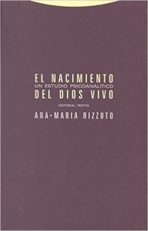 Nacimiento Del Dios Vivo : Un Estudio Psicoanalítico
