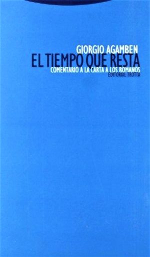 El Tiempo Que Resta: Comentario A La Carta A Los Romanos