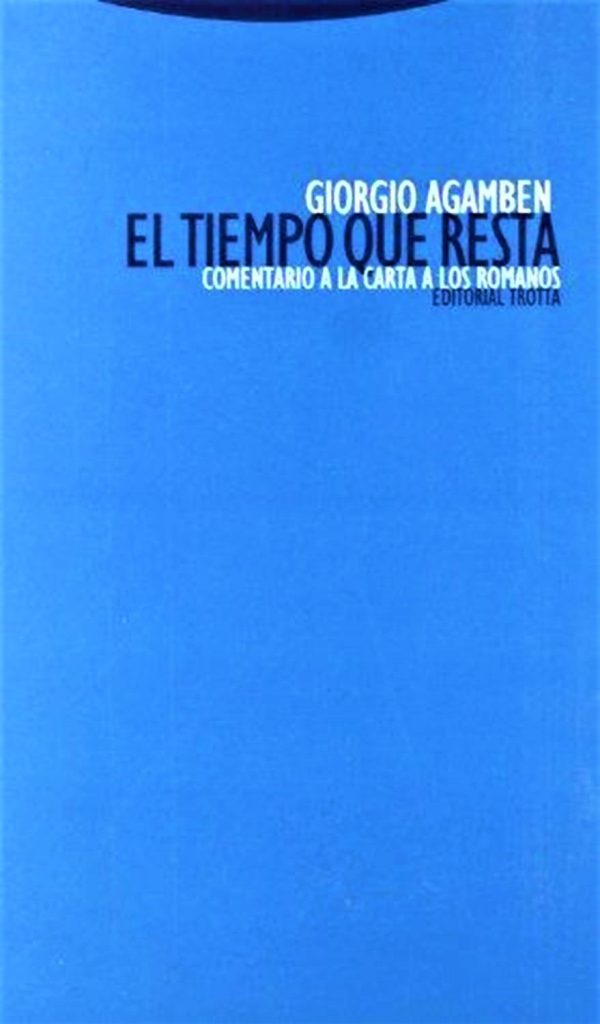 El Tiempo Que Resta: Comentario A La Carta A Los Romanos