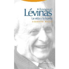 Emmanuel Levinas : La Vida Y La Huella