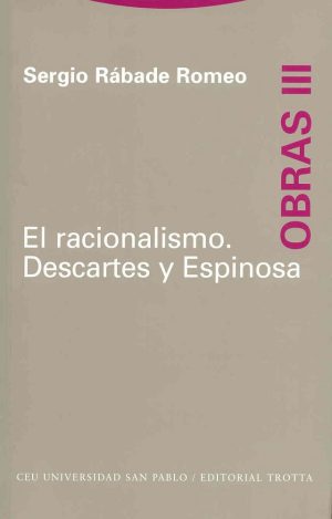 Obras, III : El Racionalismo - Descartes Y Espinosa