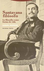 Santayana Filosofo : La Filosofía Como Forma De Vida
