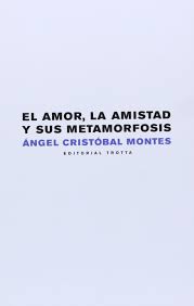 El Amor, la amistad y sus metamorfosis