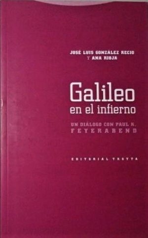 Galileo en el infierno: Un diálogo con Paul K. Feyerabend