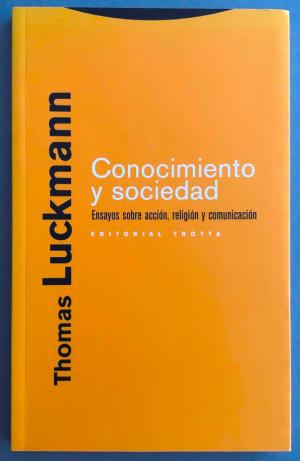 Conocimiento y sociedad: ensayos sobre acción, religión y comunicación