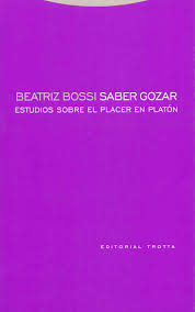 Saber Gozar : Estudios Sobre El Placer En Platón : Protágoras, Gorgia