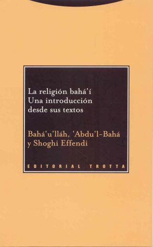 Religión Baha I : Una Introducción Desde Sus Textos