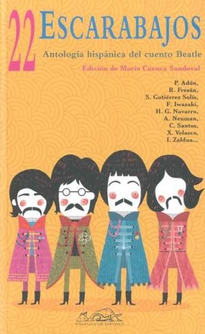 22 Escarabajos: Antología Hispánica Del Cuento Beatle