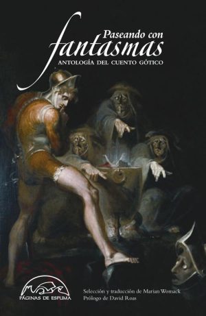 Paseando Con Fantasmas : Antología Del Cuento Gótico