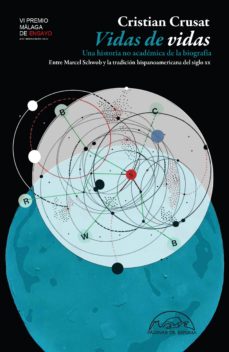 Vidas De Vidas : Una Historia No Académica De La Biografía