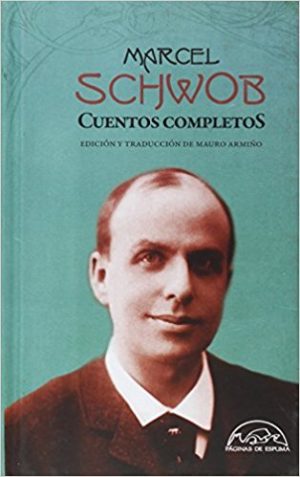 Marcel Schwob : Cuentos Completos