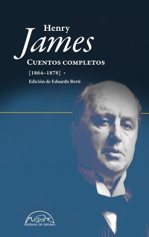 James Henry: Cuentos Completos I (1864-1878)