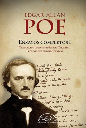Edgar Allan Poe: Ensayos completos I