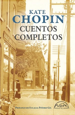 Kate Chopin: Cuentos Completos