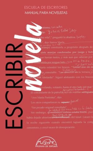 Escribir Novela : Manual Para Novelistas