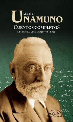 Miguel De Unamuno : Cuentos Completos