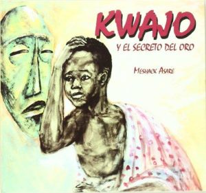 Kwajo Y El Secreto Del Oro