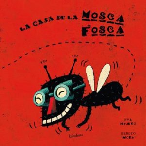 La Casa De La Mosca Fosca