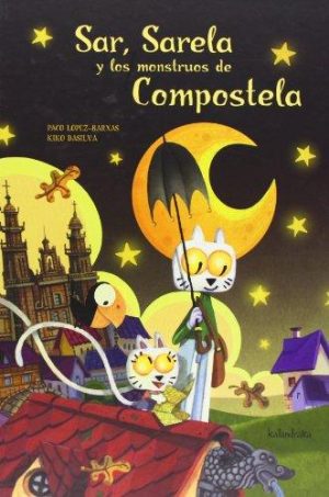 Sar, Sarela Y Los Monstruos De Compostela
