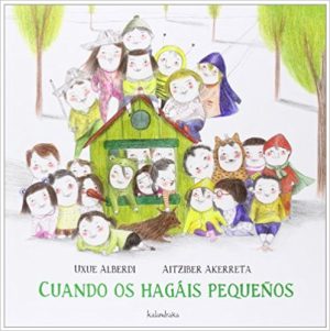 Cuando Os Hagáis Pequeños: Cuento Para Contar A Los Mayores Antes De