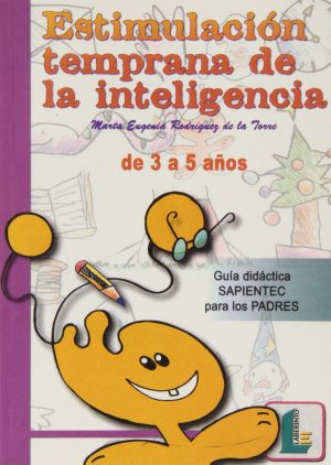 Estimulación Temprana De La Inteligencia : Guía Didáctica Para Los Padres
